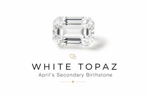 White Topaz - April's Secondary Birthstone & Its Meaning