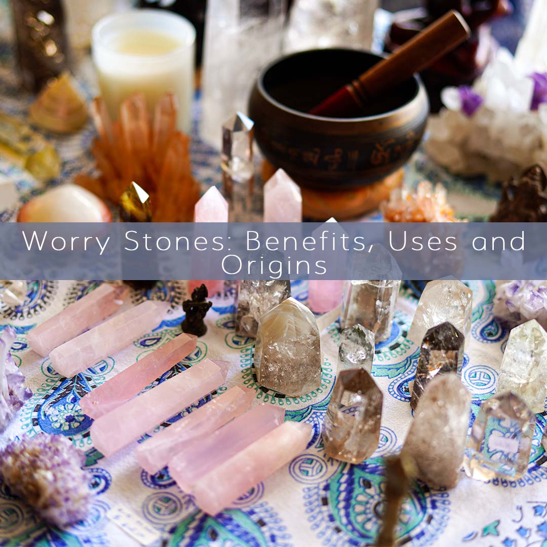 Worry Stones: Benefits, Uses & Origins - www.indieandharper.com